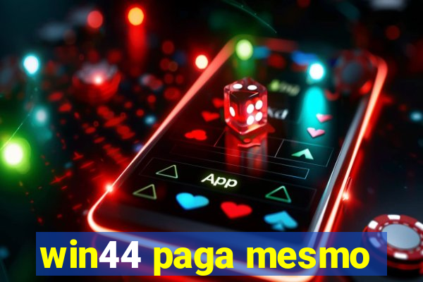 win44 paga mesmo